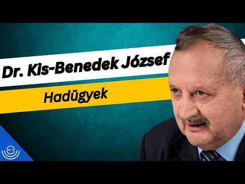 Pirkadat: Dr. Kis-Benedek József – Hadügyek