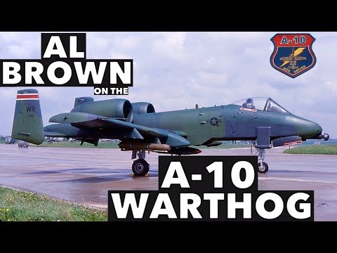 Interview with Al Brown on the A-10 Thunderbolt II