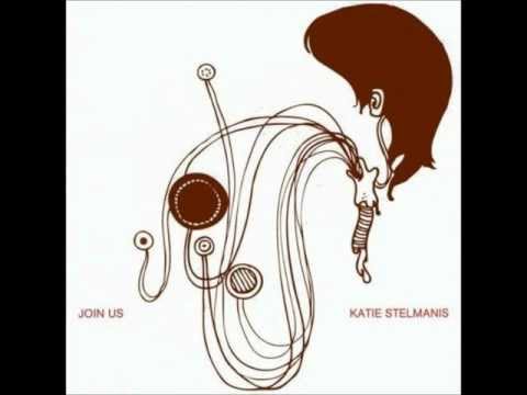 Katie stelmanis - Steady