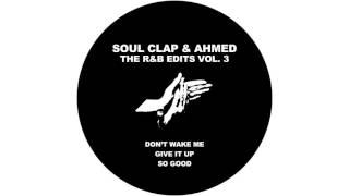 Soul Clap & Ahmed - Give It Up
