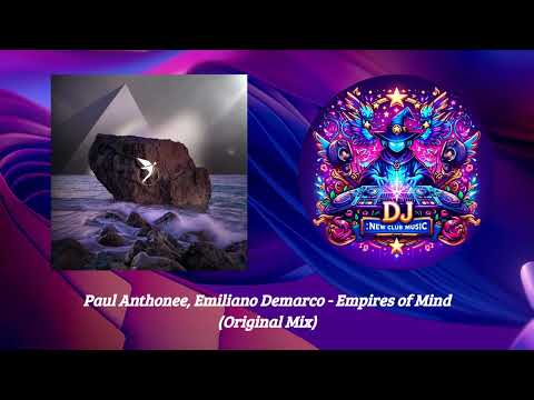 Paul Anthonee, Emiliano Demarco - Empires of Mind (Original Mix) [Astral Records]