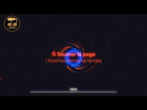 11 Tourner la page ( Kizomba Remix by Nindja)