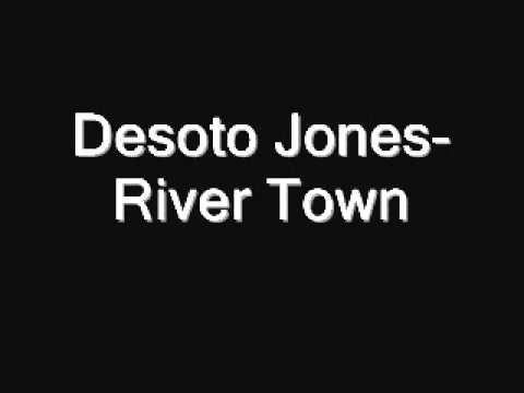 Desoto Jones- River Town