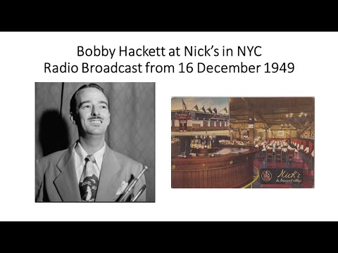 Bobby Hackett Broadcasting Live From Nick's in the Village - 1949