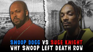 Snoop Dogg Vs Suge Knight - Why Snoop Left Death Row