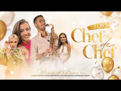 #CHEFDECHEF 1 ORA de Muzica de Petrecere 🎉 2024 🥂 Armin Nicoara ✗ Georgiana Lobont ✗ Stana ✗ Claudia