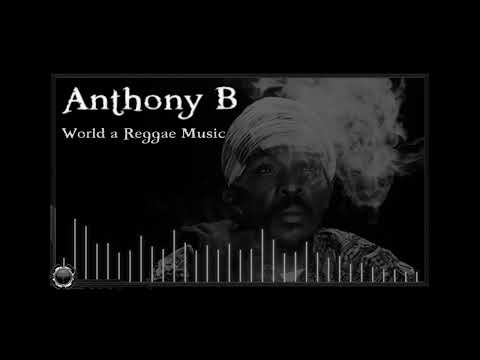 Anthony B: World a Reggae Music