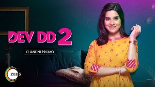 Chandni, The Best Friend | Dev DD 2 | Promo | Streaming Now on ZEE5