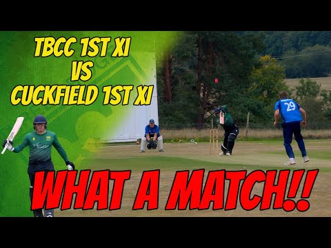 WHAT A MATCH! TBCC 1st XI vs Cuckfield 1st XI | Cricket Highlights