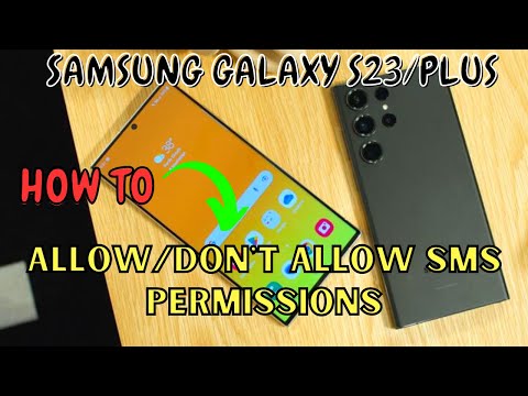 Samsung Galaxy S23 / Plus : Allow/Don't Allow SMS Permissions