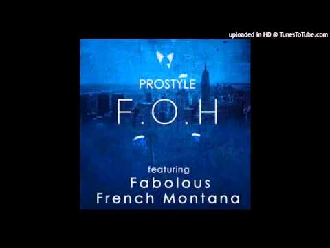 DJ Prostyle Ft. Fabolous & French Montana - F.O.H