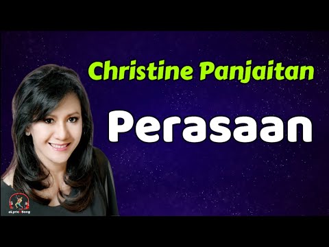 Christine Panjaitan  -  Perasaan  (Lirik Lagu)