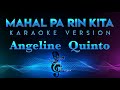 Angeline Quinto - Mahal Pa Rin Kita KARAOKE