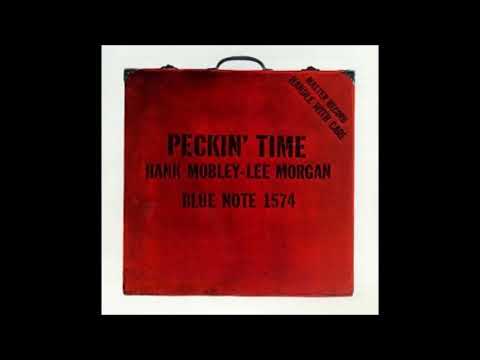 Hank Mobley & Lee Morgan - Peckin´ Time (1959) (Full Album)