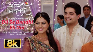 Download lagu Dil Se Bandhi Ek Dor Jo Dil Tak Jati Hai Full Song Akshara | YRKKH Songs | Dil Se Bandhi Ek Dor Song mp3