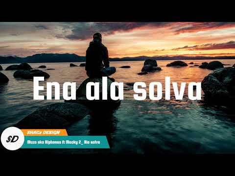 Muzo aka Alphonso ft Macky 2_ Ala solve lyrics