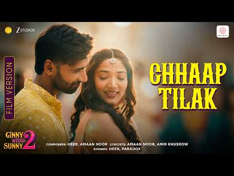 Chhaap Tilak Lyrics – Ginny Weds Sunny 2 | Heer x Paradox