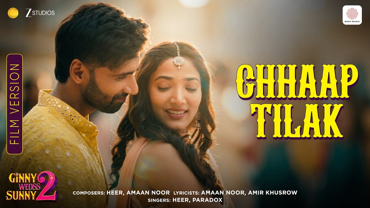 Chhaap Tilak | Film Version | Ginny Wedss Sunny 2 | Avinash Tiwary, Medha Shankr | Heer, Paradox
