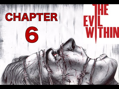 The Evil Within - Chapter 6 - Losing Grip on Ourselves Walkthrough