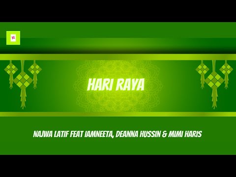 🔴 NAJWA LATIF feat iamNEETA, Deanna Hussin & Mimi Haris – HARI RAYA | Official Lyrics Video (2022)