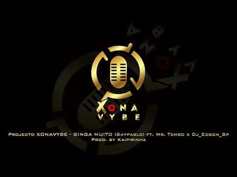 Saypablo - Ginga Muito (ft.  Dj_Edson_Sp x Mr Tembo) (XONAVYBE) (AUDIO)