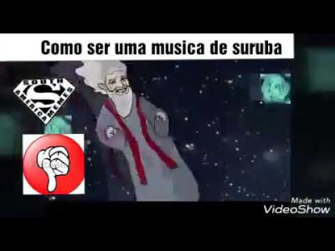Como ser uma música de suruba (South america memes)