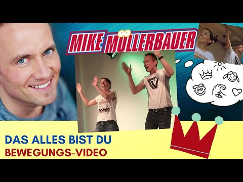 Mike Müllerbauer - Das alles bist du (mit Bewegungen)
