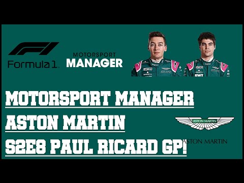 Motorsport Manager - F1 2021 Mod - Aston Martin - S2E8 - Paul Ricard GP!