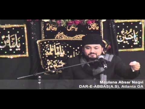 Majlis 5th Safar 1435 (2013-14) - Maulana Absar Naqvi, Dar-e-Abbas(a.s), Atlanta GA