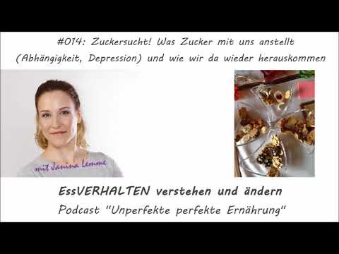 014 Zuckersucht! Was Zucker mit uns anstellt (Abhängigkeit, Depression) und der Weg da heraus!