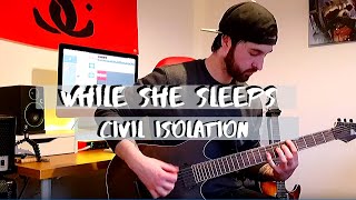 While She Sleeps - Civil Isolation (Guitar cover)