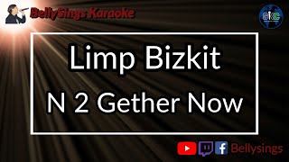 Limp Bizkit - N 2 Gether Now (Karaoke)