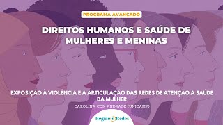 Exposição à violência e a articulação das redes de atenção à saúde da mulher - Aula 14