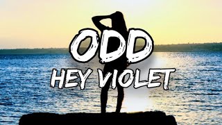 Hey Violet- ODD (Lyrics Video)
