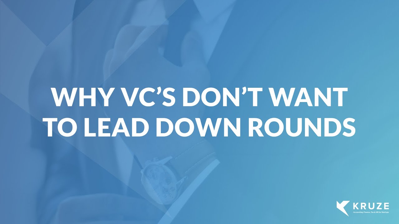 Venture Capital Accounting Dictionary Definition:  Why VC’s Don’t Want to Lead Down Rounds