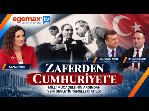 ZAFERDEN CUMHURİYET’E! Mustafa Kemal Atatürk ve Bir Milletin Yeniden Doğuşu | Gündem Ege