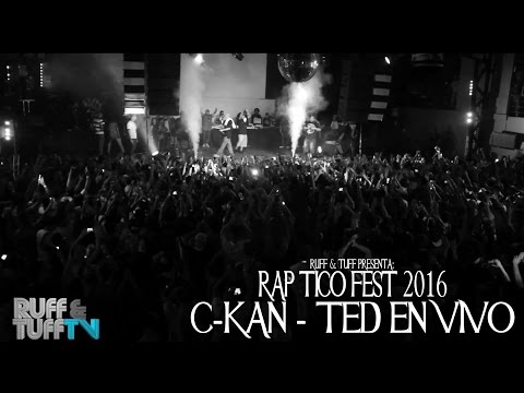 RAP TICO FEST 2016 - C-Kan - TED en vivo (RUFF & TUFF TV)