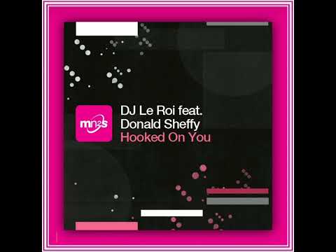 DJ Le Roi feat. Donald Sheffey - Hooked On You (Main Mix) [mn2s recordings] Soulful House