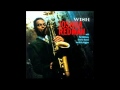 ♫ Joshua Redman - past in the present ♫