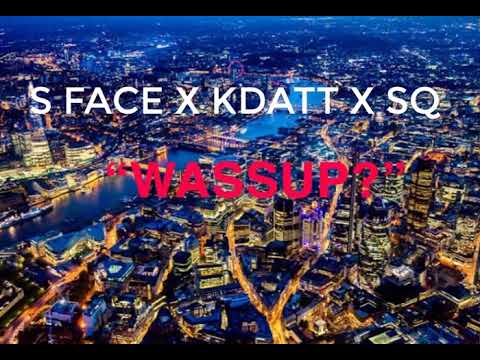 S FACE X KDATT X SQ - WASSUP REMIX