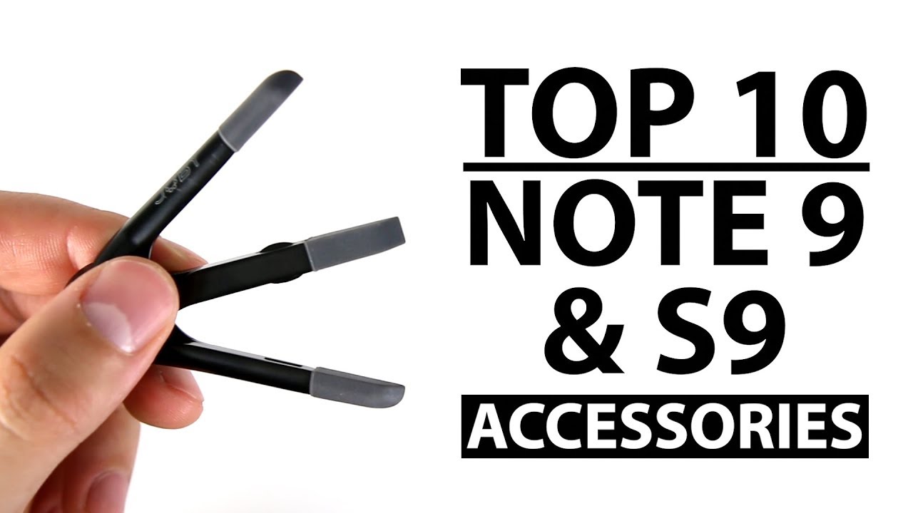 Top 10 Samsung Galaxy Note 9 and S9 Accessories