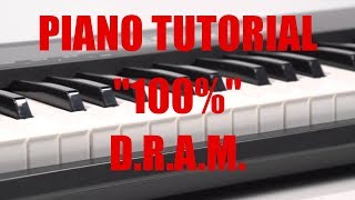 Piano Tutorial for D.R.A.M. "100%" By illwill