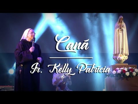 Caná - Irmã Kelly Patrícia