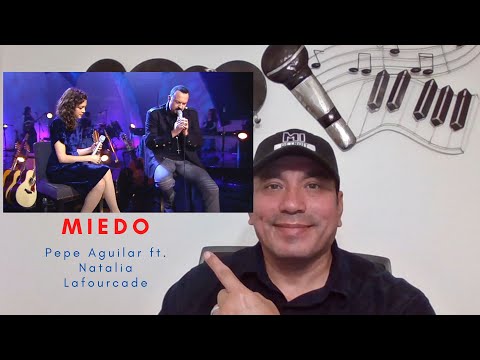 Pepe Aguilar   Miedo ft  Natalia Lafourcade reaccion reaction