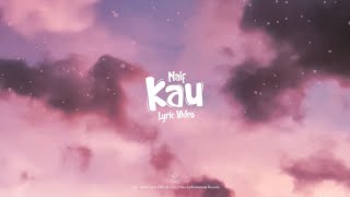 Download lagu Naif - Kau (Lyric Video) mp3