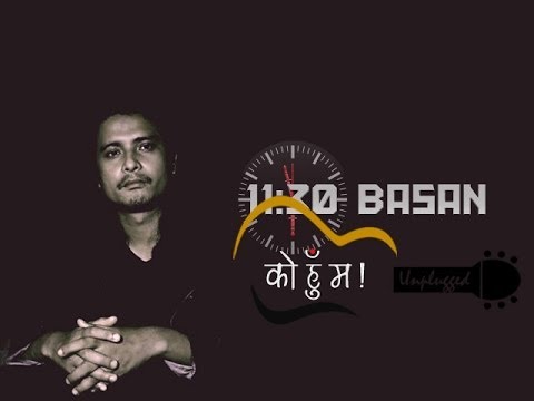 Ko Hu Ma (Unplugged) by 11:30 Basan - Official Video