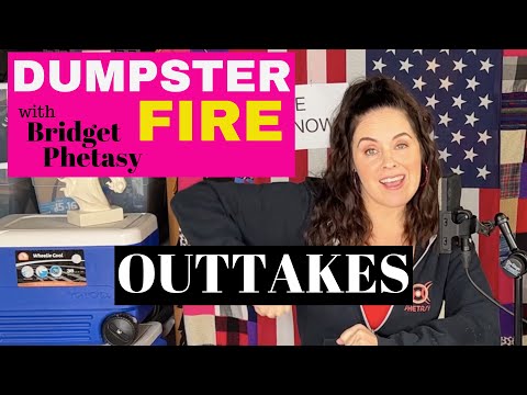 Dumpster Fire 76 - Outtakes
