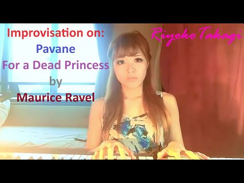 😵💃🎹 improvisation: Pavane for a Dead Princess (Ravel) | Riyoko Takagi (@riyopiano riyoko.jp) | 2014