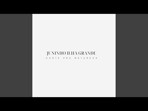 Cante Pra Natureza - Juninho da Ilha Grande