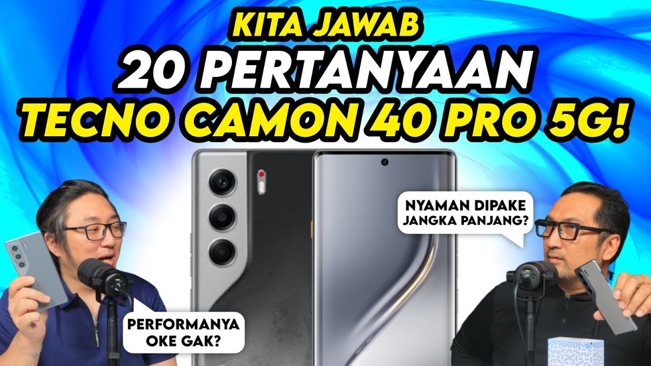 Jawab 20 Pertanyaan TECNO CAMON 40 Pro 5G: Kameranya Masih Oke? Bisa Dipakai Jangka Panjang?